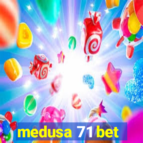 medusa 71 bet